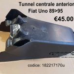 Tunnel centrale anteriore Fiat Uno 89>95