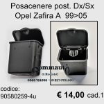 Posacenere post. Dx/Sx Opel Zafira A