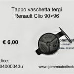 Tappo vaschetta tergi Renault Clio 90>96