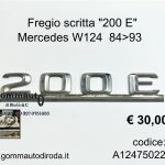 Fregio scritta "200 E" Mercedes W124 84>93