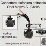 Connettore plafoniera abitacolo Opel Meriva A