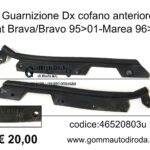 Guarnizione Dx cofano anteriore Fiat Brava/Bravo 95>01-Marea 96>02 46520803